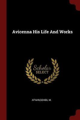 Avicenna His Life and Works - Soheil M Afnan - cover