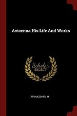 Avicenna His Life and Works