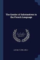 The Gender of Substantives in the French Language