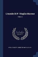 L'Eneide Di P. Virgilio Marone; Volume 2