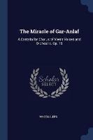 The Miracle of Gar-Anlaf: A Cantata for Chorus of Men's Voices and Orchestra. Op. 15