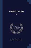 Lincoln's Last Day: 2 - John William Starr - cover