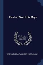 Plautus, Five of His Plays