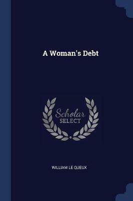 A Woman's Debt - William Le Queux - cover