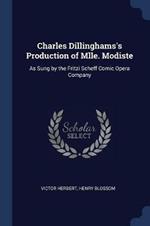 Charles Dillinghams's Production of Mlle. Modiste: As Sung by the Fritzi Scheff Comic Opera Company