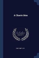 A Chaste Man - Louis Marlow - cover