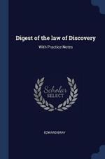 Digest of the Law of Discovery: With Practice Notes