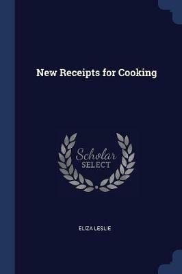 New Receipts for Cooking - Eliza Leslie - cover