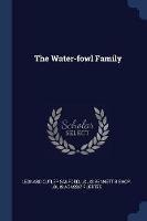 The Water-Fowl Family - Leonard Cutler Sanford,Louis Bennett Bishop,Louis Agassiz Fuertes - cover