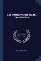 The Woman Worker and the Trade Unions