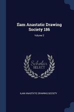 Ilam Anastatic Drawing Society 186; Volume 2