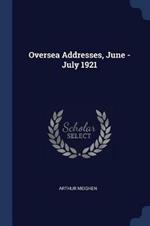 Oversea Addresses, June - July 1921