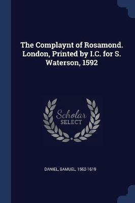 The Complaynt of Rosamond. London, Printed by I.C. for S. Waterson, 1592 - Samuel Daniel - cover