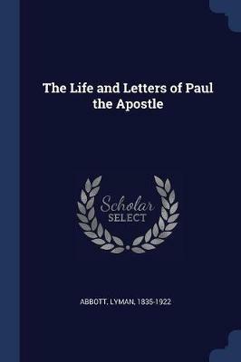 The Life and Letters of Paul the Apostle - Lyman Abbott - cover