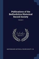 Publications of the Bedfordshire Historical Record Society; Volume 4