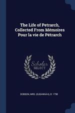 The Life of Petrarch, Collected from Memoires Pour La Vie de Petrarch