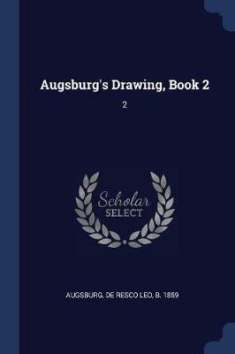 Augsburg's Drawing, Book 2: 2 - De Resco Leo Augsburg - cover