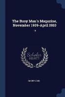 The Busy Man's Magazine, November 1909-April 1910: 19