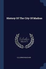History of the City of Madras