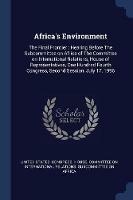 Africa's Environment: The Final Frontier: Hearing Before the Subcommittee on Africa of the Committee on International Relations, House of Representatives, One Hundred Fourth Congress, Second Session, July 17, 1996