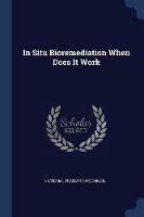 In Situ Bioremediation When Does It Work - cover
