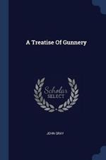 A Treatise of Gunnery