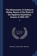 The Monuments of Sudanese Nubia, Report of the Work of the Egyptian Expedition, Season of 1906-1907: 01