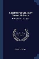 A List of the Genera of Recent Mollusca: Their Synonyma and Types - John Edward Gray - cover
