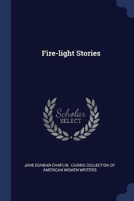 Fire-Light Stories - Jane Dunbar Chaplin - cover