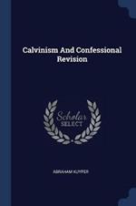 Calvinism and Confessional Revision