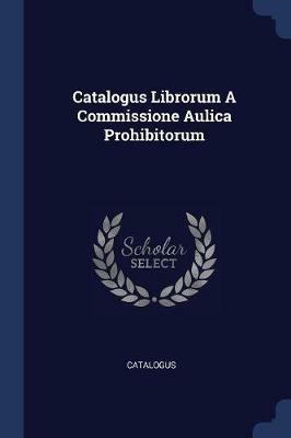 Catalogus Librorum a Commissione Aulica Prohibitorum - cover