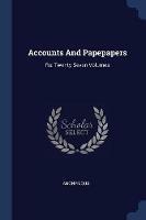 Accounts and Papepapers: Rs: Twenty Seven Volumes - Anonymous - cover