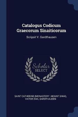 Catalogus Codicum Graecorum Sinaiticorum: Scripsit V. Gardthausen - cover