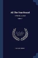 All the Year Round: A Weekly Journal; Volume 7 - Dickens - cover