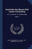 Geschichte Des Hauses Und Landes Furstenberg: Aus Urkunden Und Den Besten Quellen; Volume 3 - cover