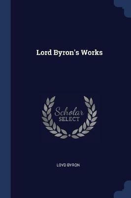 Lord Byron's Works - Loyd Byron - cover