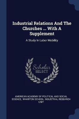 Industrial Relations and the Churches ... with a Supplement: A Study in Labor Mobility - cover