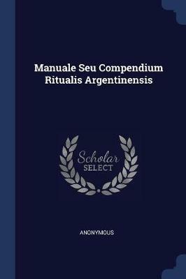 Manuale Seu Compendium Ritualis Argentinensis - Anonymous - cover
