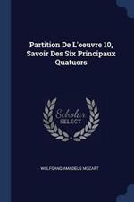 Partition de l'Oeuvre 10, Savoir Des Six Principaux Quatuors