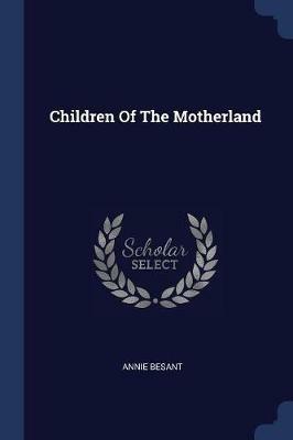 Children of the Motherland - Annie Besant - cover