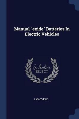 Manual Exide Batteries in Electric Vehicles - Anonymous - cover