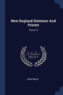 New England Stationer and Printer; Volume 13 - Anonymous - cover