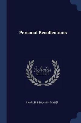 Personal Recollections - Charles Benjamin Tayler - cover
