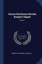 Snorre Sturlesons Norske Kongers Sagaer; Volume 1