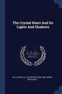 The Crystal Heart and Its Lights and Shadows - cover