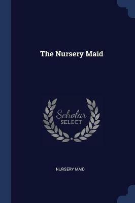The Nursery Maid - Nursery Maid - cover