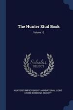 The Hunter Stud Book; Volume 10
