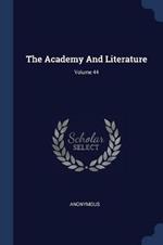 The Academy and Literature; Volume 44