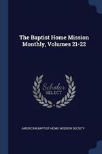 The Baptist Home Mission Monthly, Volumes 21-22