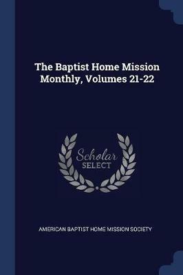 The Baptist Home Mission Monthly, Volumes 21-22 - cover